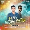 Dil Bilei Meow Meow (Tapori Dance Mix) DJ Sujit Nd DJ A Kay Bhadrak (OdiaDjs.In)