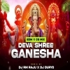 DEVA SHREE GANESHA (EDM CG MIX) DJ RM RAJU X DJ DURYO (OdiaDjs.In)