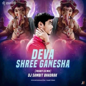 DEVA SHREE GANESHA (FREAKY DANCE) DJ SAMBIT BHADRAK-(OdiaDjs.In).mp3