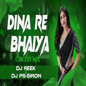 Dina Re Bhaiya Rati Re Saiyan (Circuit Mix) Dj Reek-(OdiaDjs.In).mp3