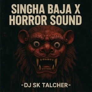 Singha Baja X Horror Sound Competition Dj Sk Talcher-(OdiaDjs.In).mp3