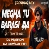 Barasi Jaa Megha Tu Barasi Jaa (Edm Trance Mix) Dj Ps Siron X Dj Biswajit Pnr (OdiaDjs.In)