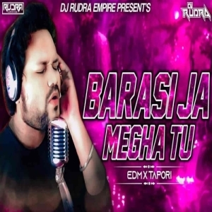 Barasi Jaa Megha Tu (Tapori Trance Mix) Dj Rudra Empire-(OdiaDjs.In).mp3
