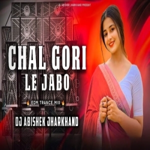Chal Gori Le Jabo Toke Mor Gaon (Nagpuri Edm Trance Mix) Dj Abishek Jharkhand-(OdiaDjs.In).mp3