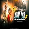 Ami Tor Bor Hobo (Purulia Edm Tapori Mix) Dj Devil (OdiaDjs.In)