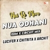 Hai Re Moro Nua Odhani (Edm Circuit Mix) Dj Lucifer x Dj Chitrita x Dj Archit (OdiaDjs.In)