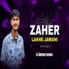 Zaher Lakhe Jawani (Nagpuri Edm Tribal Mix) Dj Abhishek Bokaro (OdiaDjs.In)