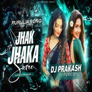 Jhak Jhak Saree (Purulia Tapori Humming Mix) Dj Prakash Bokaro-(OdiaDjs.In).mp3