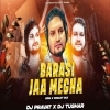 BARASI JAA MEGHA TU (EDM X CIRCUIT) DJ TUSHAR PROFESSIONAL X DJ PRAVAT RKL (OdiaDjs.In)
