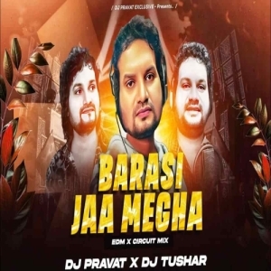 BARASI JAA MEGHA TU (EDM X CIRCUIT) DJ TUSHAR PROFESSIONAL X DJ PRAVAT RKL-(OdiaDjs.In).mp3