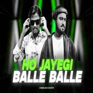 Ho Jayegi Balle Balle (Edm Mix) Dj Bablu Bls X Dj Aditya-(OdiaDjs.In).mp3