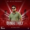 Dungu Thili Ft Kuldeep Pattnaik (Edm Circuit Mix) Dj Silu Ctc (OdiaDjs.In)