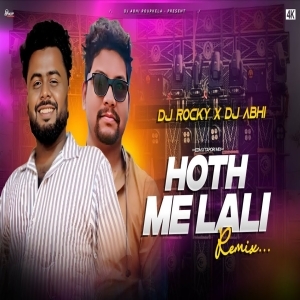 HOTH ME LALI  (TAPORI EDM MIX) DJ ROCKY X DJ ABHI IN THE MIX-(OdiaDjs.In).mp3