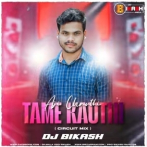 Aji Chauthi Tame Kauthi (Circuit Mix) Dj Bikash-(OdiaDjs.In).mp3