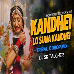 Kandhei Lo Suna Kandhei (Tribal Drop Mix) Dj Sk Talcher-(OdiaDjs.In).mp3