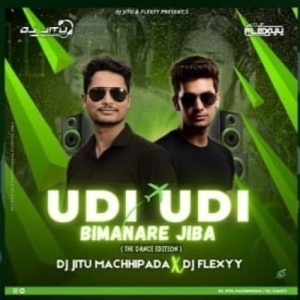Udi Udi Bimanare Jiba (The Dance Edition) Dj Jitu Machhipada x Dj Flexyy-(OdiaDjs.In).mp3