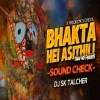 Bhakta Hei Asithili Saba Hei Feruchi (Sound Check) Dj Sk Talcher (OdiaDjs.In)