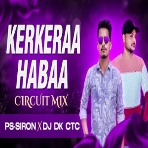 Kerkera Ft Human Sagar (Odia Circuit Mix) Dj Ps Siron X Dj Dk Ctc-(OdiaDjs.In).mp3