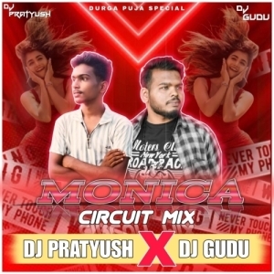 MONICA (CIRCUIT MIX) DJ PRATYUSH X DJ GUDU-(OdiaDjs.In).mp3