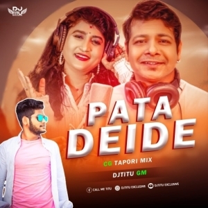 Pata Deide (Cg Tapori Mix) DJ Titu Gm-(OdiaDjs.In).mp3