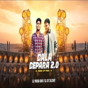 BALA BEPARA 2.0 (ODIA UT MIX) DJ PARIDA BHAI X DJ SK TALCHER-(OdiaDjs.In).mp3
