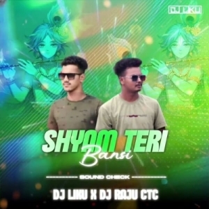 Shyam Teri Bansi (Sound Check) Dj Liku x Dj Raju Ctc-(OdiaDjs.In).mp3