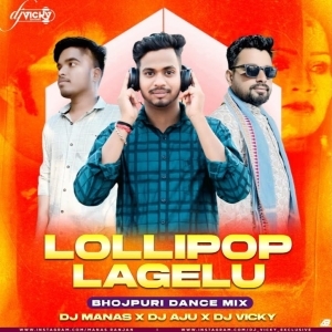 LOLLYPOP LAGELU (BHOJPURI DANCE MIX) DJ MANAS X DJ AJU X DJ VICKY-(OdiaDjs.In).mp3