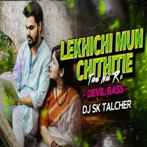 Lekhichi Mun Chithitie Tama Naa Re (Edm Devil Bass ) DJ SK Talcher-(OdiaDjs.In).mp3