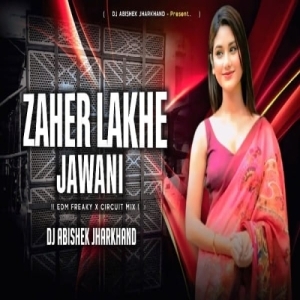 Zaher Lakhe Jawani (Nagpuri Edm Freaky Circuit Mix) Dj Abishek Jharkhand-(OdiaDjs.In).mp3