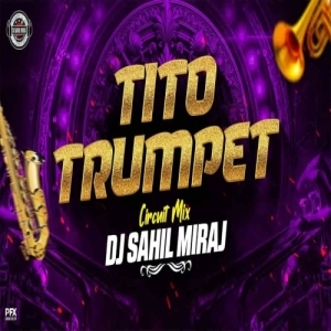 TITO TRUMPET TRANCE (CIRCUIT MIX) DJ SAHIL MIRAJ-(OdiaDjs.In).mp3
