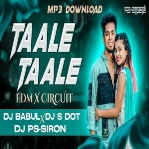 Taale Taale (Edm X Circuit) Dj Babul Rmx Nd Dj S Dot-(OdiaDjs.In).mp3