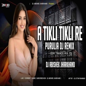 A Tikli Tikli Re (Purulia Edm Trance Mix) Dj Abishek Jharkhand-(OdiaDjs.In).mp3