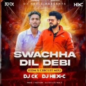 SWACHHA DIL DEBI (ODIA EDM CIRCUIT MIX) DJ CK x DJ HEX C-(OdiaDjs.In).mp3