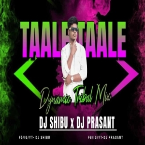 Taale Taale (Dynamic Tribal Mix) Dj Shibu X Dj Prasant-(OdiaDjs.In).mp3