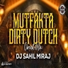 MUTFAKTA DIRTY DUTCH (CIRCUIT MIX) DJ SAHIL MIRAJ (OdiaDjs.In)