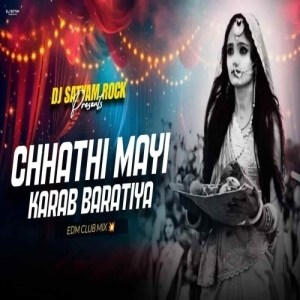 Chhathi Mayi Ke Karab Baratiya (Extended Edm Mix) Dj Satyam Rock-(OdiaDjs.In).mp3