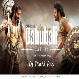 Baahubali Jai Ho (Dulduli xGhanta Baja) Dj Ananta Nd Dj Mahi Pro-(OdiaDjs.In).mp3