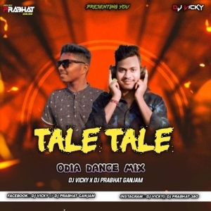 TALE TALE (ODIA DANCE MIX) DJ PRABHAT X DJ VICKY-(OdiaDjs.In).mp3