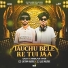 Jauchu Bele Re Tui Jaa (Sambalpuri Circuit Tapori Mix) Dj Extra X Dj Led (OdiaDjs.In)