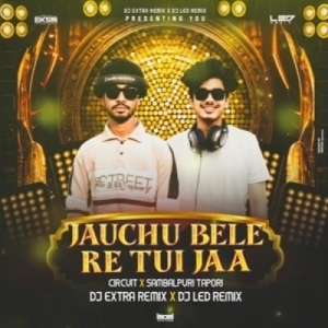 Jauchu Bele Re Tui Jaa (Sambalpuri Circuit Tapori Mix) Dj Extra X Dj Led-(OdiaDjs.In).mp3