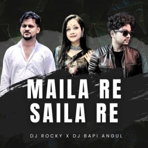 MAILA RE SAILA RE (TAPORI EDM MIX) DJ ROCKY X DJ BAPI ANGUL-(OdiaDjs.In).mp3