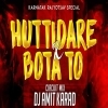 Huttidare X Bota To (Circuit Mix) Dj Amit Karad (OdiaDjs.In)