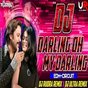 DARLING OH MY DARLING (EDM X CIRCUIT) DJ RUDRA EMPIRE X DJ ULTRA REMIX BBSR-(OdiaDjs.In).mp3