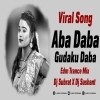 ABA DABA GUDAKU DABA (EDM TRANCE MIX) DJ SUBRAT X DJ SUSHANT (OdiaDjs.In)