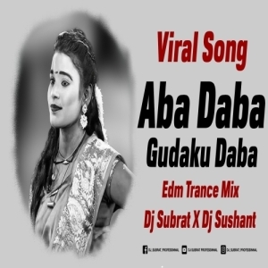 ABA DABA GUDAKU DABA (EDM TRANCE MIX) DJ SUBRAT X DJ SUSHANT-(OdiaDjs.In).mp3
