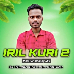 IRIL KURI 2 (Vibration Dabung Mix) DJ RAJEN BRO X DJ KRISHNA-(OdiaDjs.In).mp3