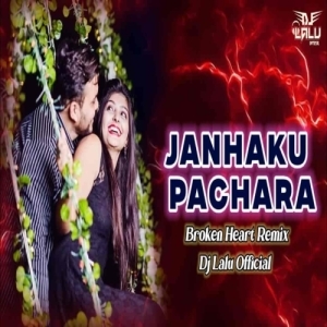 Janha Ku Pachara Kahiba Se Sata (Broken Heart Remix) Dj Lalu Official-(OdiaDjs.In).mp3