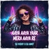 AAYA AAYA YAAR MERA AAYA RE DJ VICKY X DJ AMIT (OdiaDjs.In)