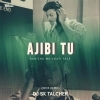 AJIBI TU (ORIYA VIBE REMIX) DJ SK TALCHER (OdiaDjs.In)