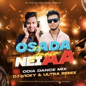 OSADA NEI AA (ODIA DANCE MIX) DJ VICKY X DJ ULTRA REMIX-(OdiaDjs.In).mp3